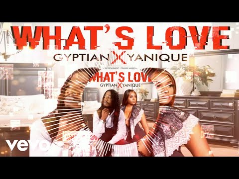 Yanique Curvy Diva, Gyptian - What's Love (Official Audio)