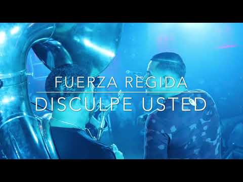 Fuerza Regida - Disculpe Usted (EnVivo2018)