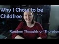 Why I Chose to be Childfree (Random Thoughts on ...