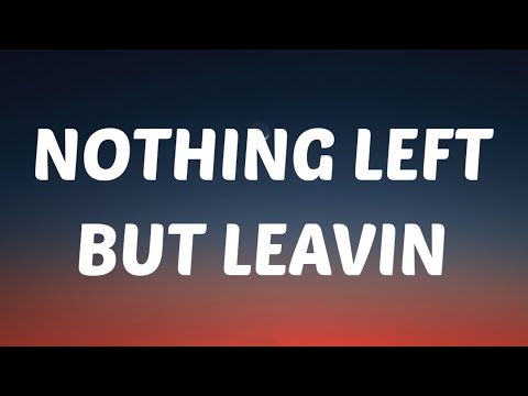 Austin Williams - Nothing Left But Leavin (Lyrics)
