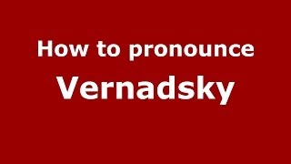 How to pronounce Vernadsky