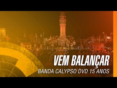 Banda Calypso - Vem balançar (DVD 15 Anos Ao Vivo em Belém - Oficial)