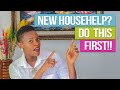 The First 10 THINGS YOU MUST DO When You Get A NEW HOUSEHELP!