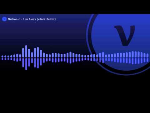 Nutronic - Run Away (xKore Remix)