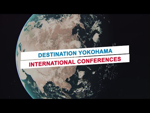 DESTINATION YOKOHAMA -INTERNATIONAL CONFERENCES- 【EN】