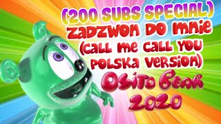 (200 SUBS SPECIAL) Zadzwon do mnie  (Call Me Call You Polska Version) (Osito Bear Version) READ DESC