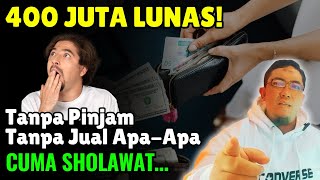 Download lagu Hutang 400 Juta LUNAS Tanpa Pinjam Siapa-Siapa! Rahasia Ada di Sholawat Ini! mp3 Download lagu Hutang 400 Juta LUNAS Tanpa Pinjam Siapa-Siapa! Rahasia Ada di Sholawat Ini! mp3