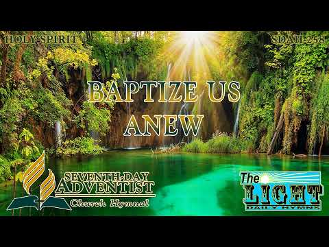 Baptize Us Anew - Hymn No. 258 | SDA Hymnal | Instrumental | Lyrics