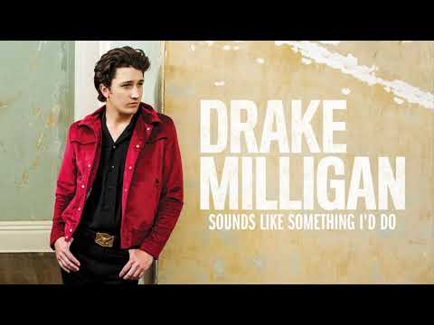 Drake Milligan - Sounds Like Something I'd Do (Official Audio)