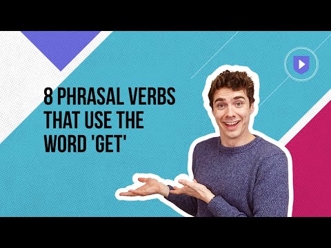 8 phrasal verbs that use the word 'get' | Learn English with Cambridge