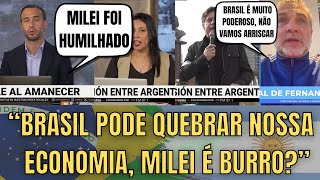 Argentinos Desesperados: Não Se Brinca Com O Brasil, Milei Peça Desculpas 