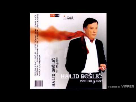 Halid Beslic - Prvi poljubac - (Audio 2002)
