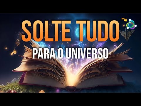 Apenas 2  Minutos Ouvindo e Você Já Começa a Deixar o Universo Trabalhar - Nova Vibração para Soltar