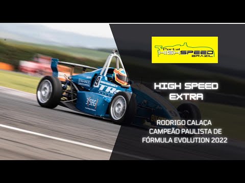 RODRIGO CALAÇA | CAMPEÃO PAULISTA DE FÓRMULA EVOLUTION 2022 | HIGH SPEED EXTRA
