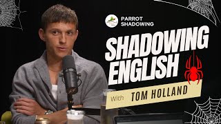 Listen and Repeat With Tom Holland "Spider Man" | Learn British Accent through Shadowing English