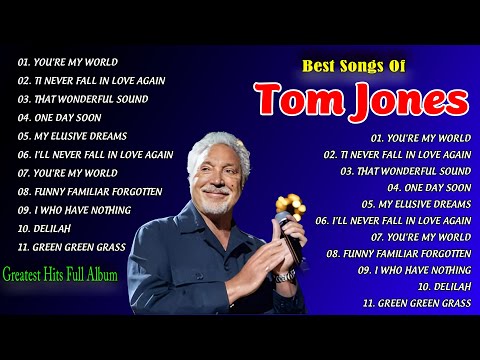 Tom Jones Greatest Hits Full Album - Best  Songs Of Tom Jones Collection 2024
