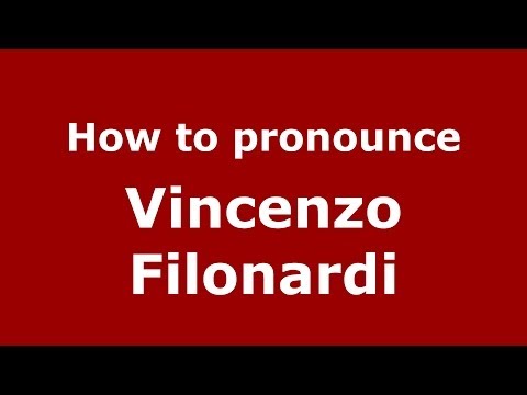 How to pronounce Vincenzo Filonardi (Italian/Italy) - PronounceNames.com