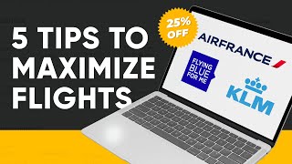 5 Tips to Maximize Flying Blue Miles Award Flights