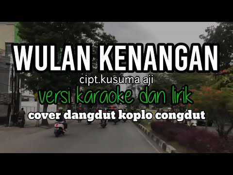wulan kenangan - kusuma aji - versi (karaoke dan lirik berjalan - nada cewek ) cover  koplo congdut.