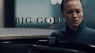 Serena Joy | Big god