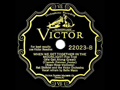 1929 Nat Shilkret - When We Get Together In The Moonlight (Belle Mann, vocal)