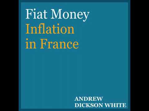 Fiat Money Inflation in France - Andrew Dickson White