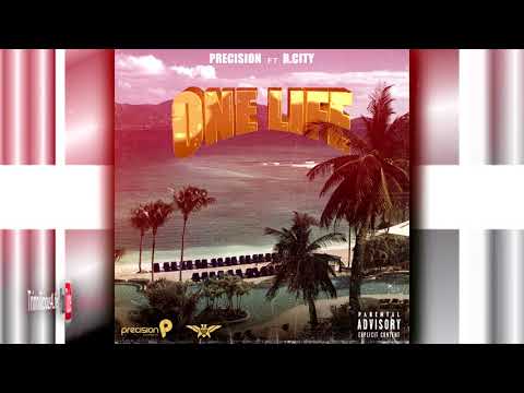 Precision Productions ft R.City - One Life [ 2k18 Power Soca ]
