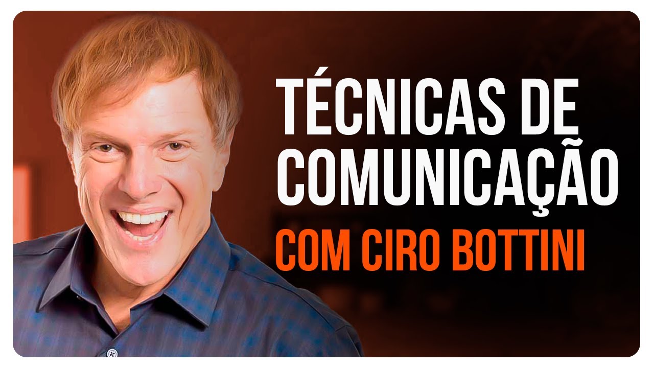TÉCNICAS DE COMUNICAÇÃO COM CIRO BOTTINI! Como VENDER MAIS ajustando a sua comunicação?