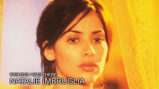 Natalie Imbruglia - Wishing I Was There (Video (US Version)) [4K Remastered]