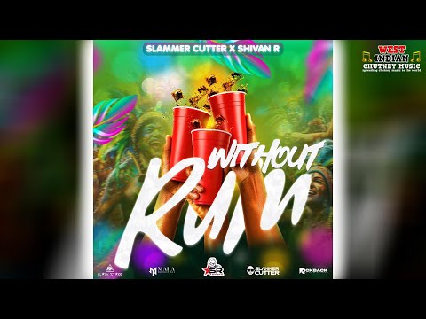 Slammer Cutter X Shivan R - Without Rum (2026 Chutney Soca)