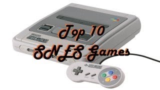 TOP 10 SNES GAMES - "That I Own" - By interghost