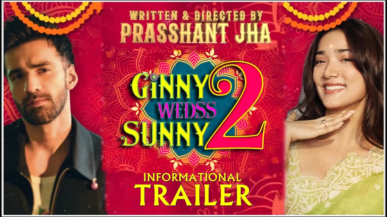 Miniature de la vidéo Ginny Weds Sunny 2 Informational Trailer | Avinash Tiwary | Medha Shankar | Ginny Weds Sunny 2 Movie du film Ginny Wedss Sunny 2