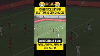 Download lagu KOCAK! KOMENTATOR VIETNAM SAAT INDONESIA CETAK GOL KE3 #indonesiavsvietnam #nguyen #timnasindonesia mp3