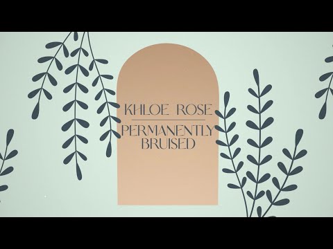 Khloe Rose - Permanently Bruised (Official Lyric Video)