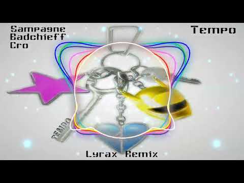 Sampagne, Badchieff, Cro - Tempo (Lyrax Remix)