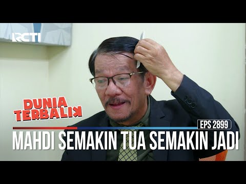 Mahdi Semakin Tua Semakin Jadi - Dunia Terbalik