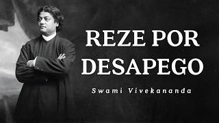 Swami Vivekananda - Reze por Desapego