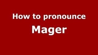 How to pronounce Mager