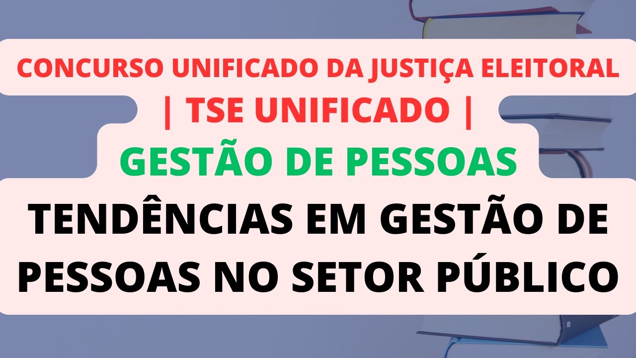 Tendências em Gestão de Pessoas no Setor Público | Gestão de Pessoas | TSE Unificado