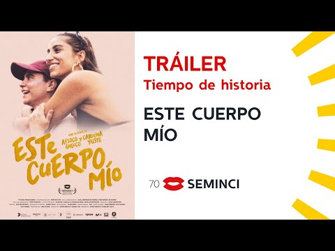 Este Cuerpo Mío (Tiempo de Historia) TRAILER #70Seminci @SEMINCI
