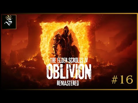 The Elder Scrolls IV: Oblivion Remastered Gameplay Walkthrough #16