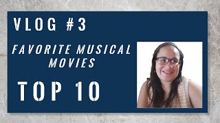 Vlog #3 - Top 10 - Favorite Musical Movies