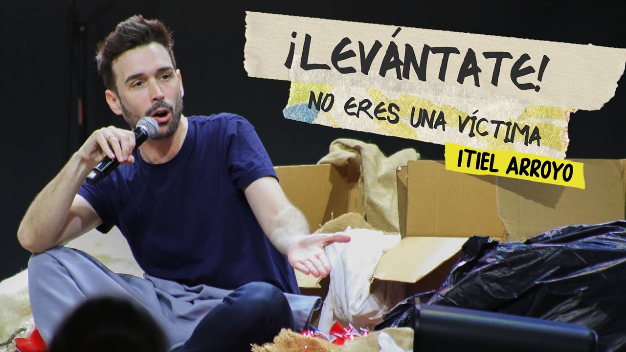 ¡Levántate! no eres una víctima | Itiel Arroyo