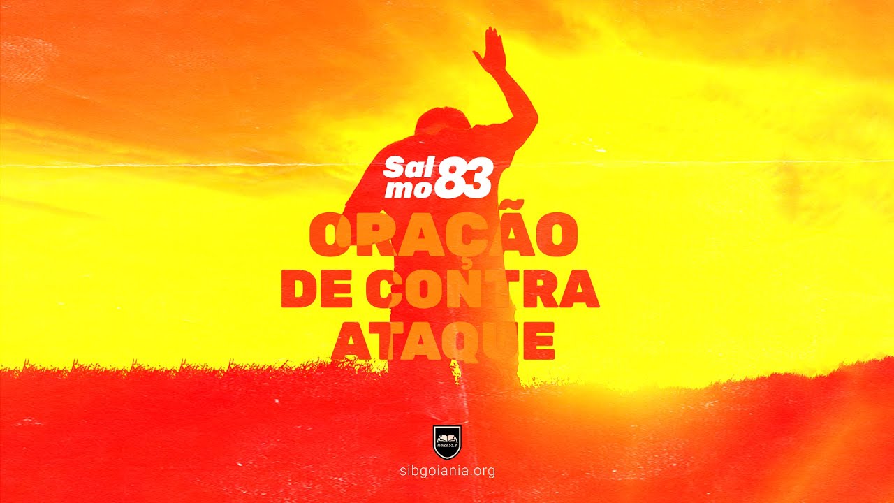 Salmo 83 | Oração de Contra Ataque