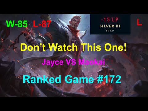 Ranked Game #172  /  Jayce VS Maokai Top