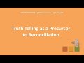 Truth Telling As A Precursor To Reconciliation