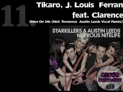 Tikaro, J. Louis & Ferran feat. Clarence - Shine On Me (Nick Terranova & Austin Leeds Vocal Remix)