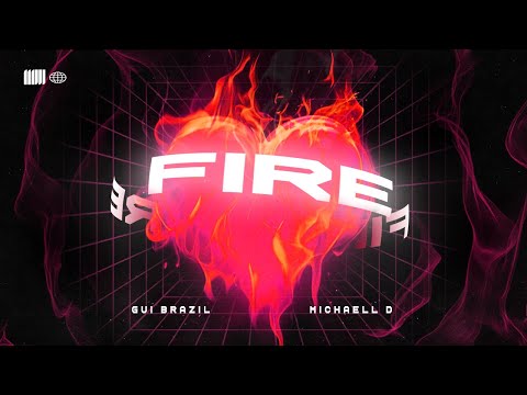 Gui Brazil, Michaell D - FIRE
