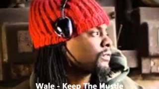 Wale - Keep The Hustle (Drake, Chief Keef, Kanye West, French Montana, Diddy, Rick Ross)