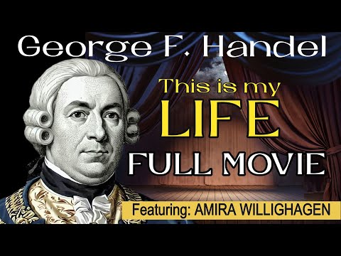 The LIFE of G.F. HANDEL - Full MOVIE / FT: Amira Willighagen